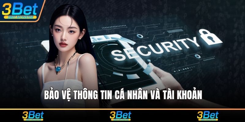 Bảo vệ thông tin cá nhân và tài khoản