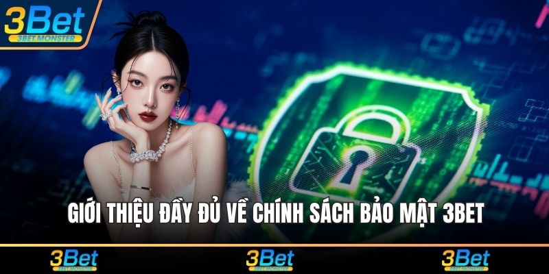 Giới thiệu đầy đủ về chính sách bảo mật 3Bet