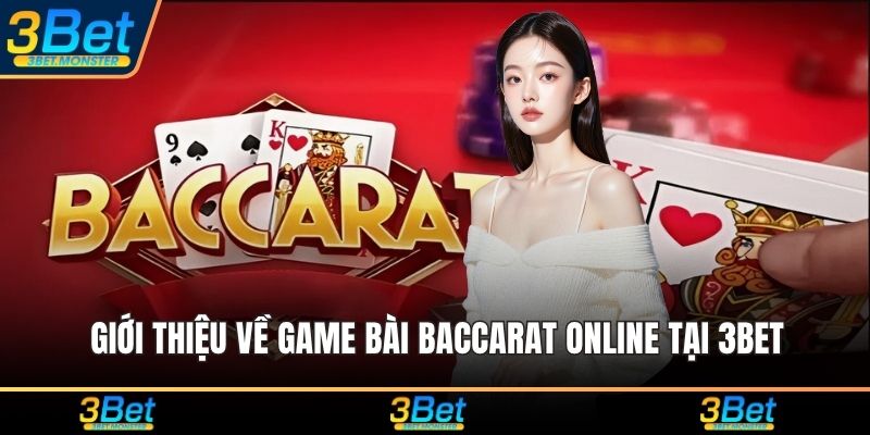 Giới thiệu về game bài baccarat online tại 3Bet