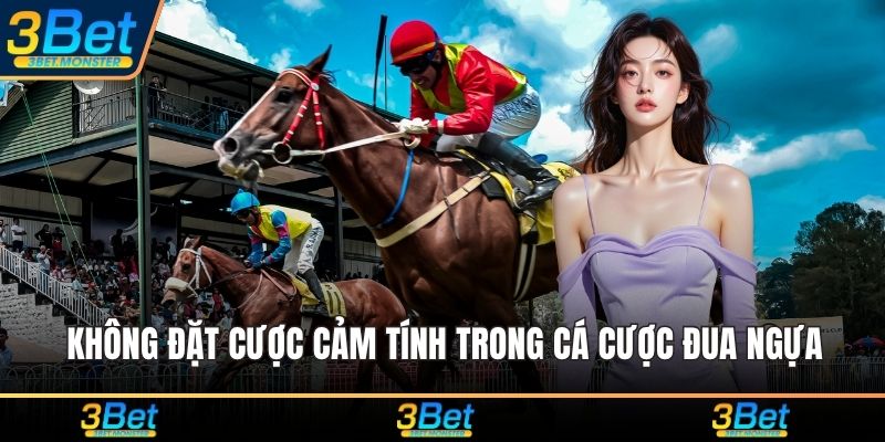 Không đặt cược cảm tính trong cá cược đua ngựa
