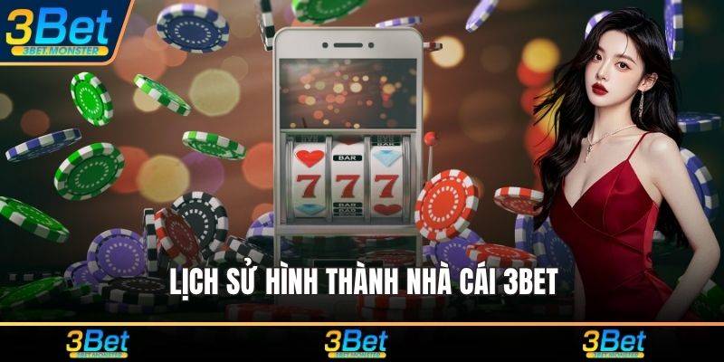 Lịch sử hình thành nhà cái 3Bet