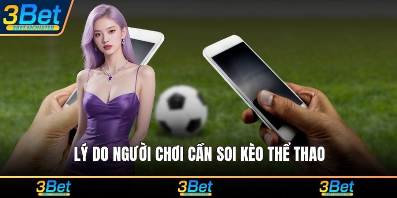 Lý do người chơi cần soi kèo thể thao