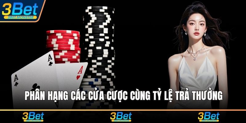 Phân hạng các cửa cược cùng tỷ lệ trả thưởng
