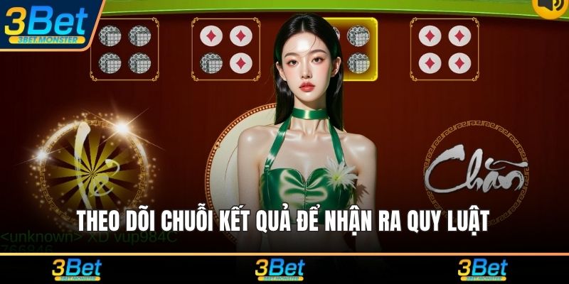 Theo dõi chuỗi kết quả để nhận ra quy luật 