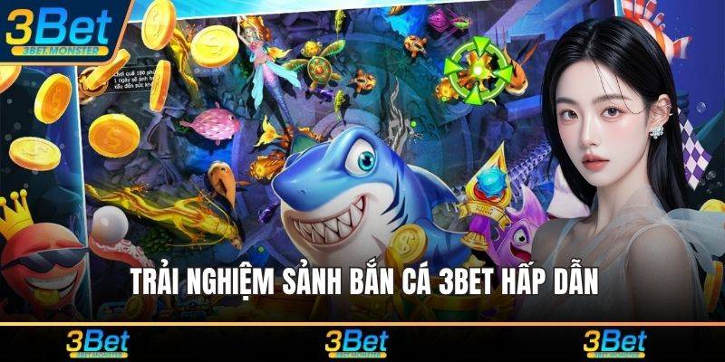 Trải nghiệm sảnh bắn cá 3Bet hấp dẫn